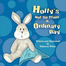 Holly's Not So Plain & Ordinary Day