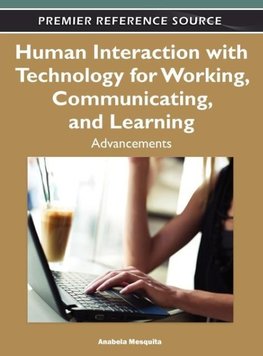 Human Interaction with Technology for Working, Communicating, and Learning