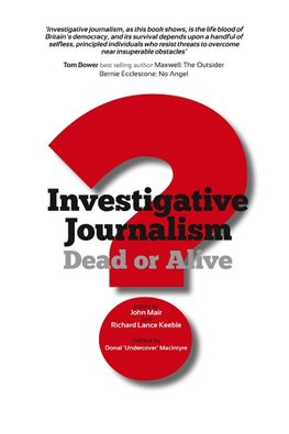 Investigative Journalism; Dead or Alive?