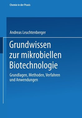 Grundwissen zur mikrobiellen Biotechnologie