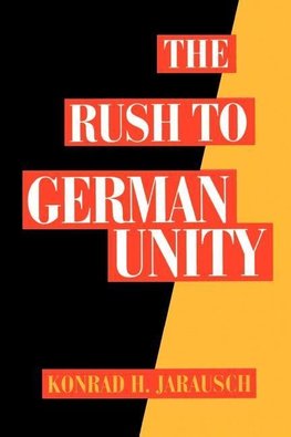 Jarausch, K: Rush to German Unity