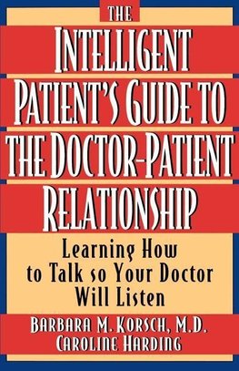 Korsch, B: Intelligent Patient's Guide to the Doctor-Patient