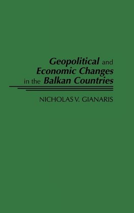 Geopolitical and Economic Changes in the Balkan Countries