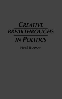 Creative Breakthroughs in Politics