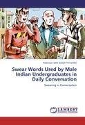 Swear Words Used by Male Indian Undergraduates in Daily Conversation