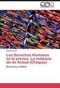 Los Derechos Humanos en la prensa. La matanza de  de Acteal (Chiapas)