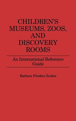 Children's Museums, Zoos, and Discovery Rooms