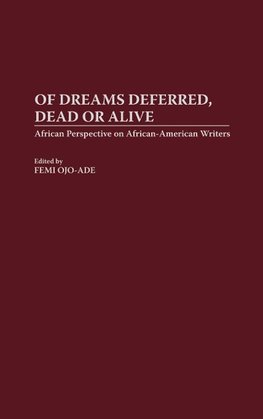 Of Dreams Deferred, Dead or Alive