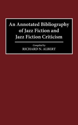 An Annotated Bibliography of Jazz Fiction and Jazz Fiction Criticism