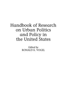 Handbook of Research on Urban Politics and Policy in the United States