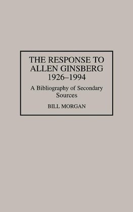 The Response to Allen Ginsberg, 1926-1994