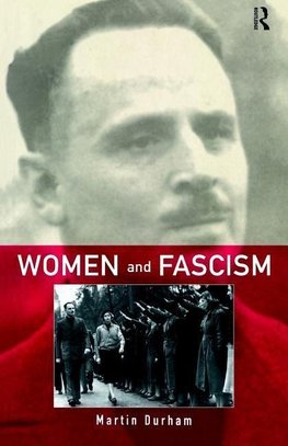 Durham, M: Women and Fascism