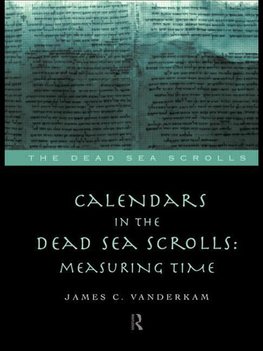 Vanderkam, J: Calendars in the Dead Sea Scrolls