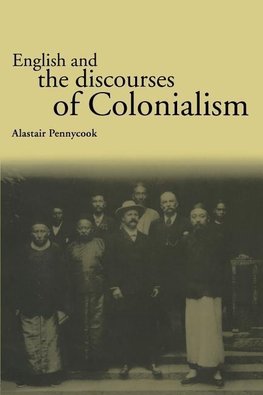 Pennycook, A: English and the Discourses of Colonialism