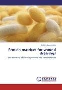 Protein matrices for wound dressings