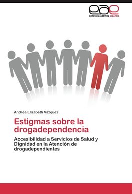 Estigmas sobre la drogadependencia