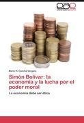 Simón Bolívar: la economía y la lucha por el poder moral