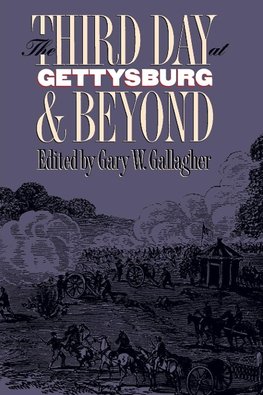 The Third Day at Gettysburg and Beyond