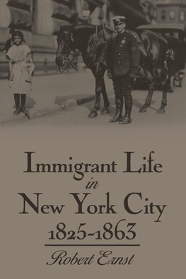 Immigrant Life in New York City, 1825-1863