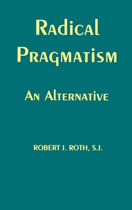 Radical Pragmatism