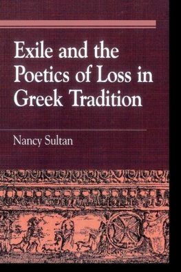 Exile and the Poetics of Loss in Greek Tradition