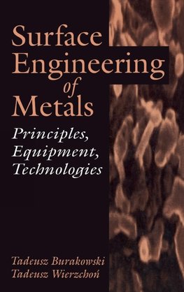 Burakowski, T: Surface Engineering of Metals