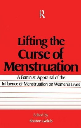 Golub, S: Lifting the Curse of Menstruation