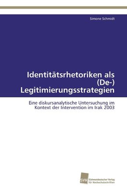 Identitätsrhetoriken als (De-) Legitimierungsstrategien