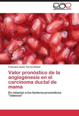 Valor pronóstico de la angiogénesis en el carcinoma ductal de mama