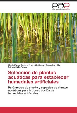 Selección de plantas acuáticas para establecer humedales artificiales