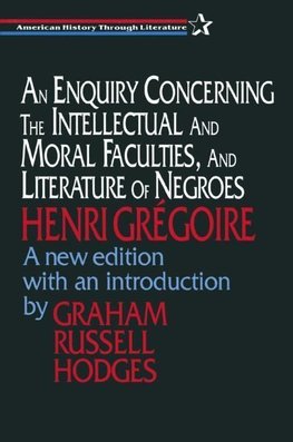 Gregoire, H: An Enquiry Concerning the Intellectual and Mora