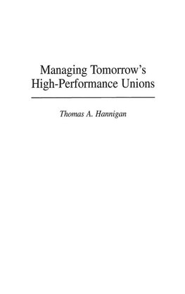 Managing Tomorrow's High-Performance Unions