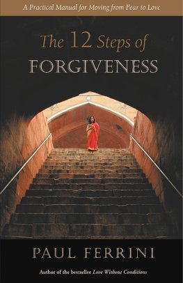 The 12 Steps of Forgiveness