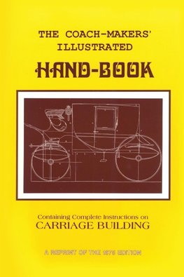 Coach-Makers' Illustrated Hand-Book, 1875