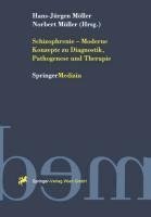 Schizophrenie - Moderne Konzepte zu Diagnostik, Pathogenese und Therapie