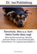 Tierschutz. Was u.a. Karl-Heinz Funke dazu sagt