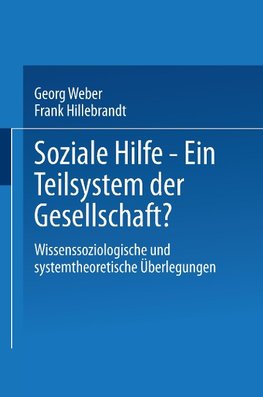 Soziale Hilfe - Ein Teilsystem der Gesellschaft?