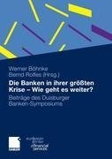 Die Banken in ihrer größten Krise - Wie geht es weiter?