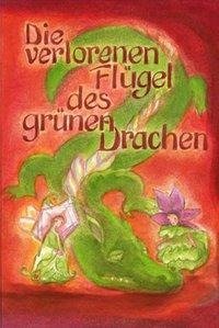 Die verlorenen Flügel des Grünen Drachen