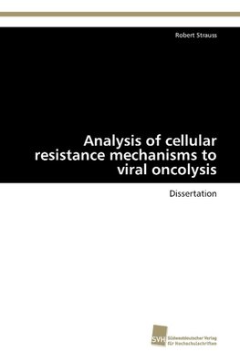 Analysis of cellular resistance mechanisms to viral oncolysis