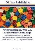 Kinderspielzeuge. Was u.a. Paul Lehrieder dazu sagt