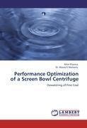 Performance Optimization of a Screen Bowl Centrifuge