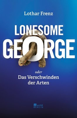 Lonesome George oder Das Verschwinden der Arten