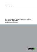 Das Lebach-Urteil und die Zusammenarbeit von Presse und Justiz