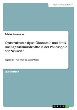 Textstrukturanalyse "Ökonomie und Ethik. Die Kapitalismusdebatte in der Philosophie der Neuzeit."