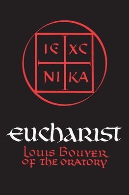 Bouyer, L:  Eucharist