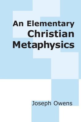 Owen, J:  Elementary Christian Metaphysics