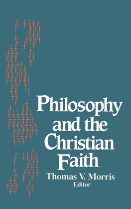 Philosophy and the Christian Faith