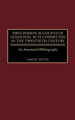 First-Person Accounts of Genocidal Acts Committed in the Twentieth Century