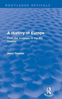 Pirenne, H: History of Europe (Routledge Revivals)